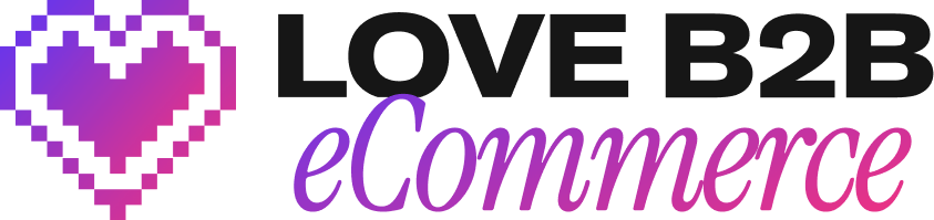 Love B2B eCommerce